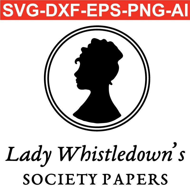 Lady whistledown SVG PNG EPS DXF AI Silhouette