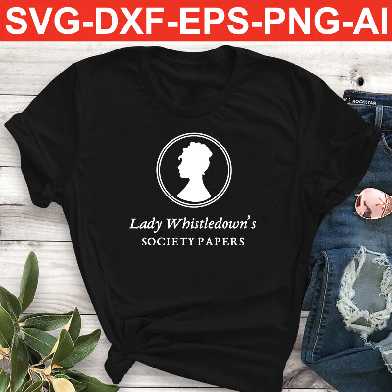 Lady whistledown SVG PNG EPS DXF AI Silhouette