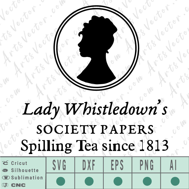 lady whistledown society papers SVG EPS DXF PNG AI vector files instant download Files