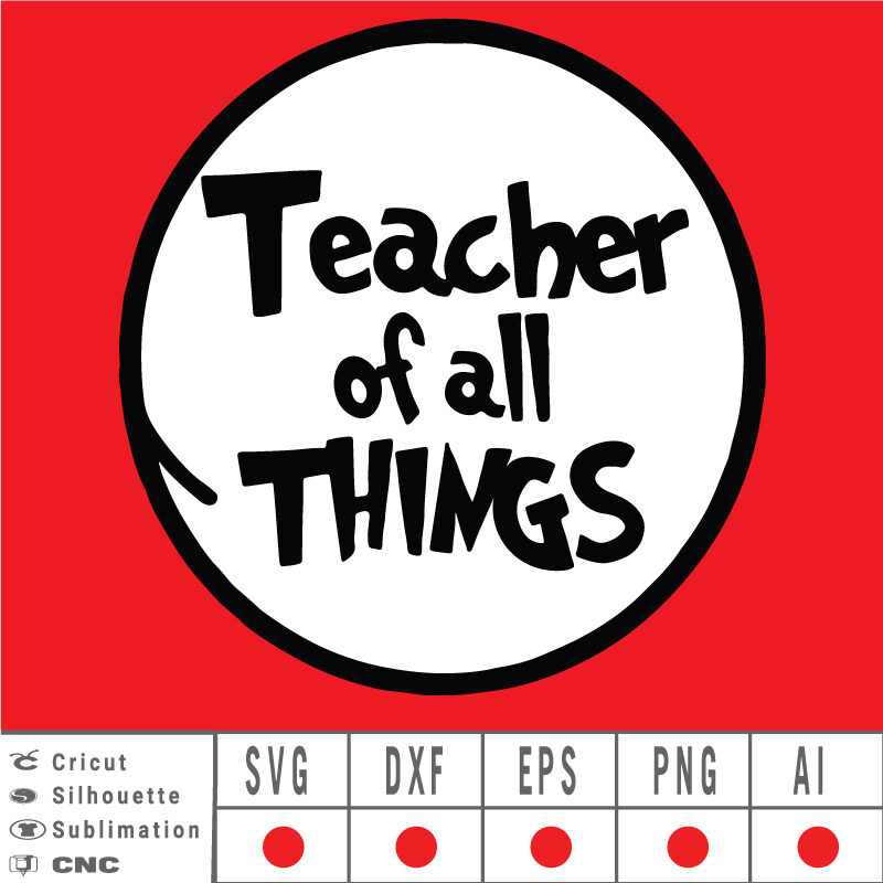 Teacher Of All Things Dr Seuss SVG EPS DXF PNG AI Vector