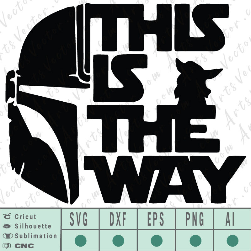 This is the way Mandalorian SVG EPS DXF PNG AI Instant Download