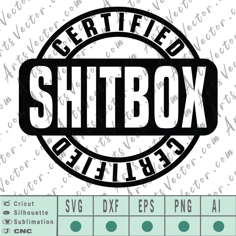 Certified Shitbox Car Decal SVG EPS DXF PNG AI Instant Download