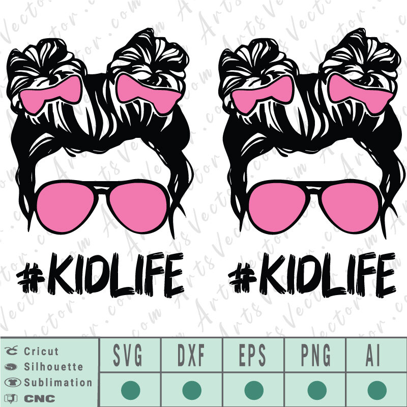 Kid Life messy Bun SVG EPS DXF PNG AI Instant Download