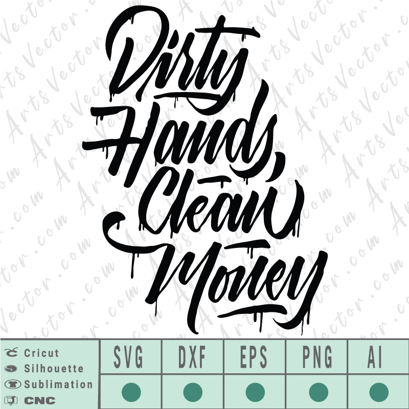 Dirty Hands Clean Money Svg Eps Dxf Png Ai Instant Download