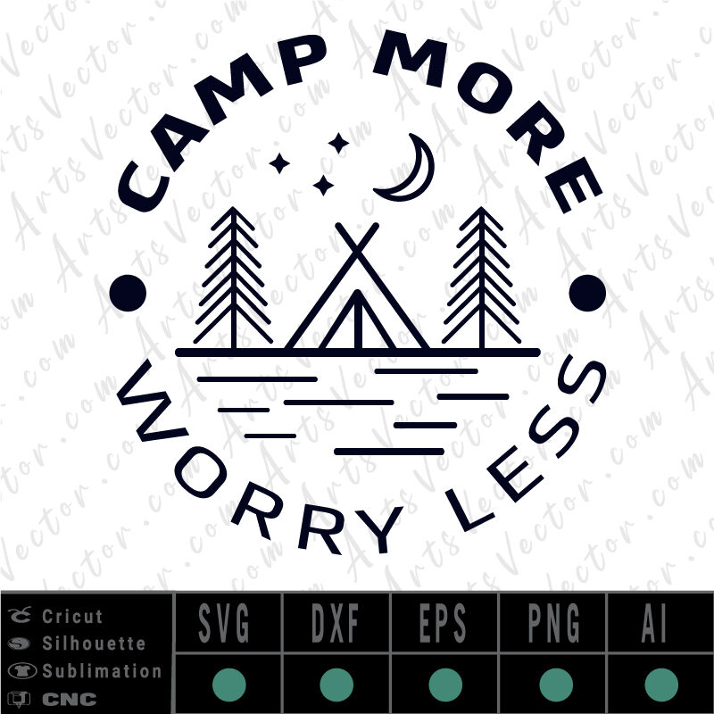 Camp more worry less SVG EPS DXF PNG AI camping mountains hiking outdoor Instant Download