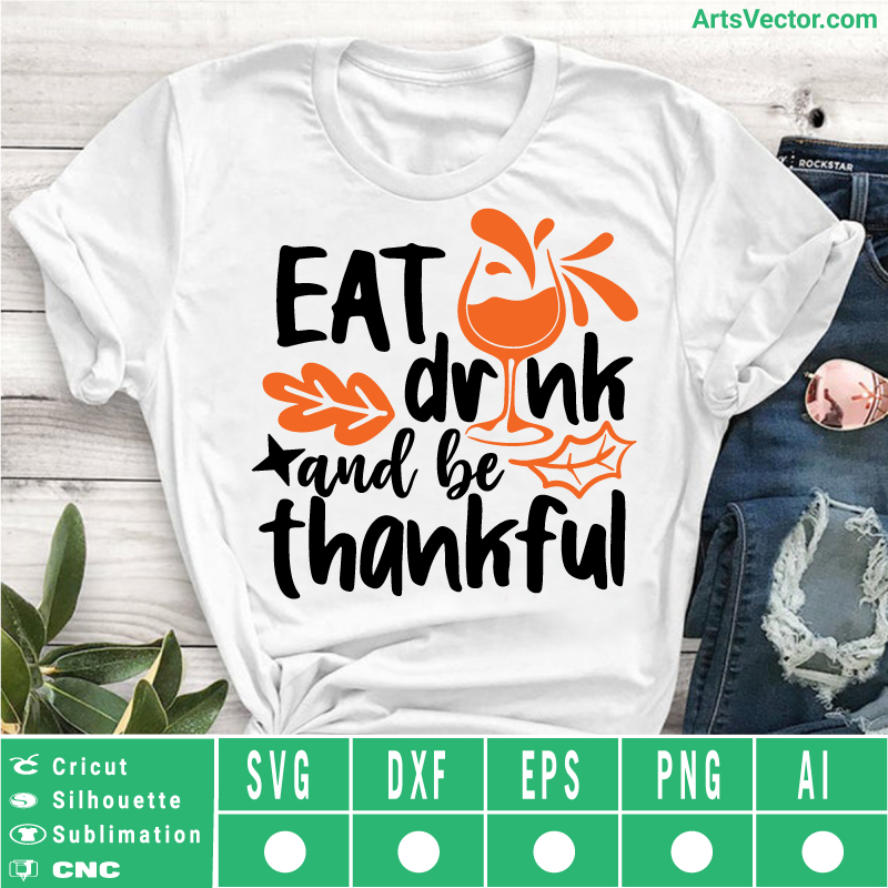 Eat drink and be thankful Thanksgiving SVG EPS DXF PNG AI Instant Download