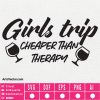 Girls trip cheaper than bundle SVG EPS DXF PNG AI Instant Download - Image 6