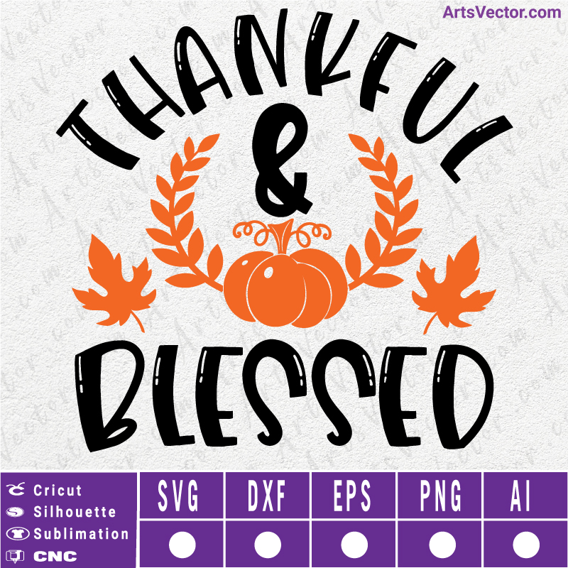 Thankful and blessed Thanksgiving SVG EPS DXF PNG AI Instant Download