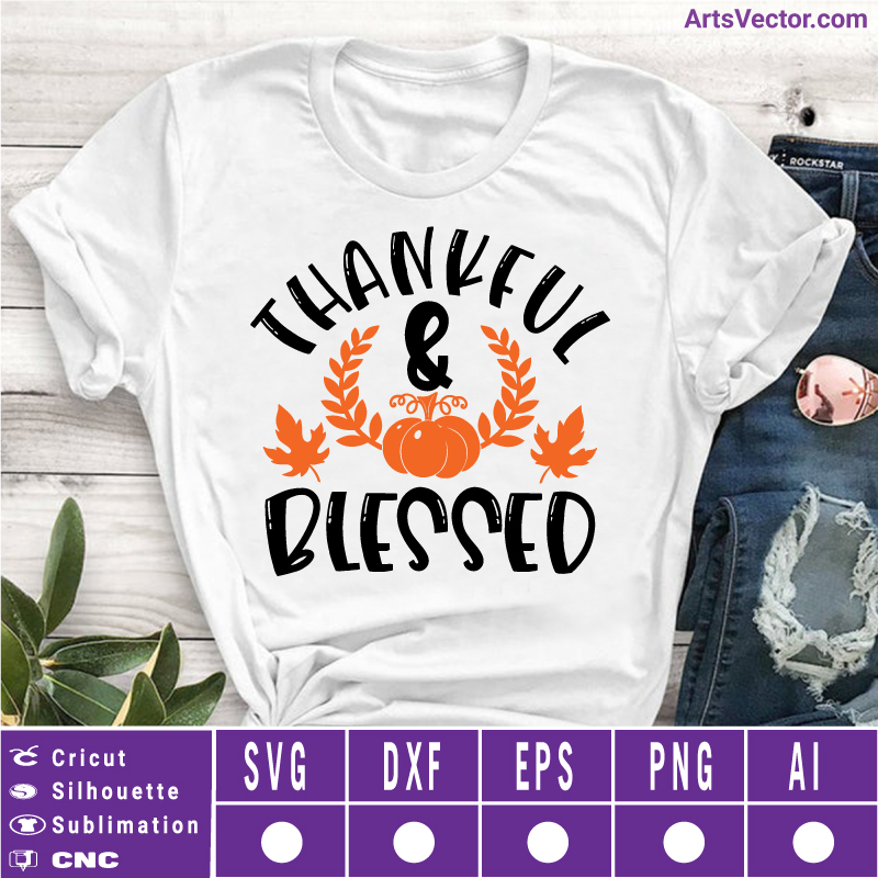 Thankful and blessed Thanksgiving SVG EPS DXF PNG AI Instant Download