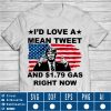I'd Love A Mean Tweet And 1.79 Gas Right Now SVG PNG EPS DXF AI Instant Download - Image 3