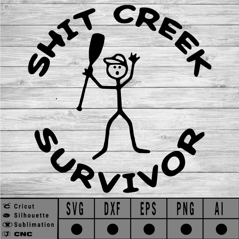 Shit creek survivor SVG EPS DXF PNG AI Instant Download