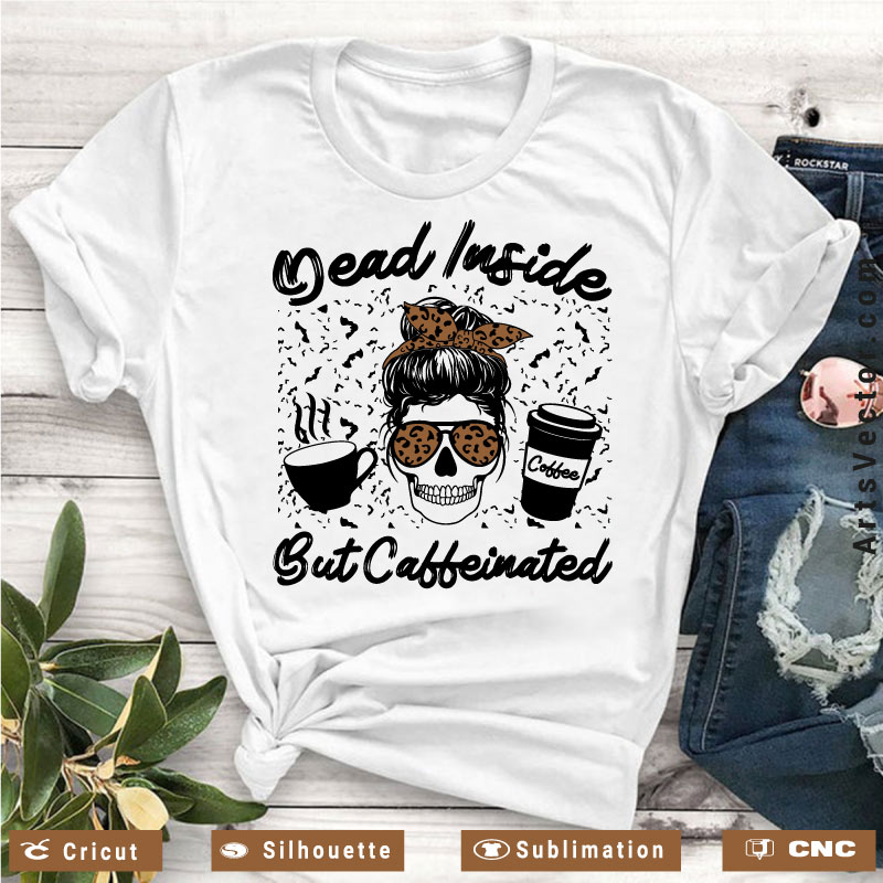 Dead inside but caffeinated skull messy bun SVG PNG EPS DXF AI Funny Design