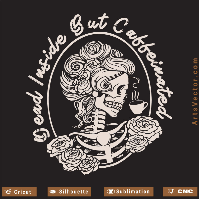 Dead inside but caffeinated skull mirror SVG PNG EPS DXF AI Funny Design