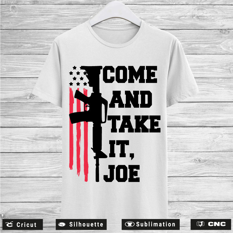 Come And Take It Joe SVG PNG EPS DXF AI
