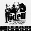 Biden The Quicker Fucker Upper Funny SVG PNG EPS DXF AI anti Biden - Image 2