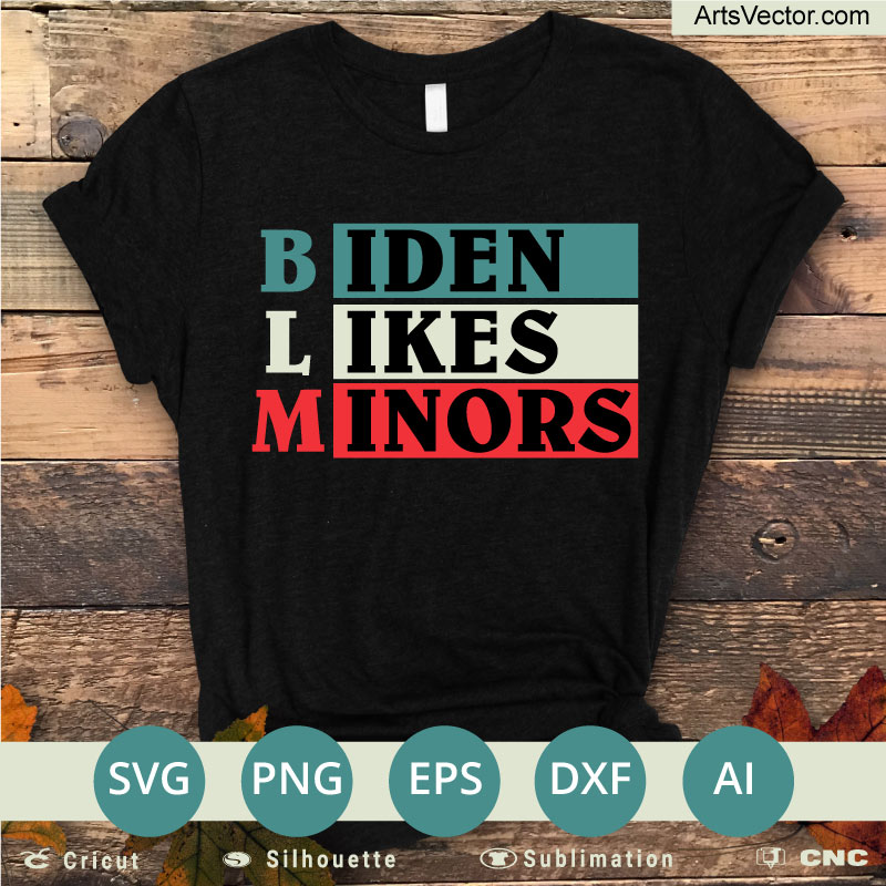 BLM Biden Likes Minors Anti Biden SVG PNG EPS DXF AI
