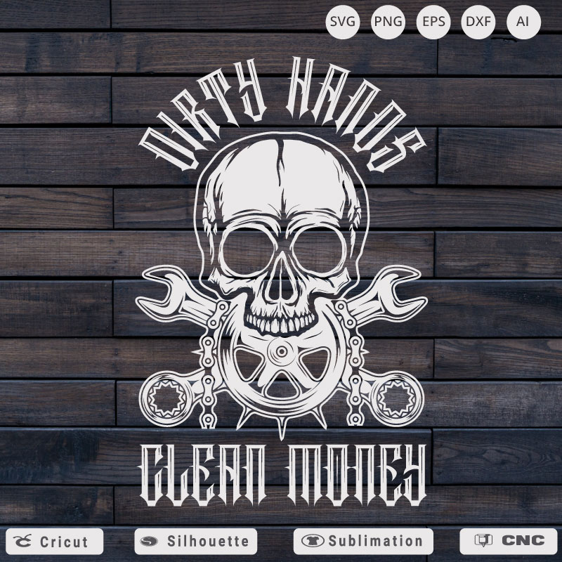 Dirty Hands Clean Money Mechanic Skull SVG PNG EPS DXF AI