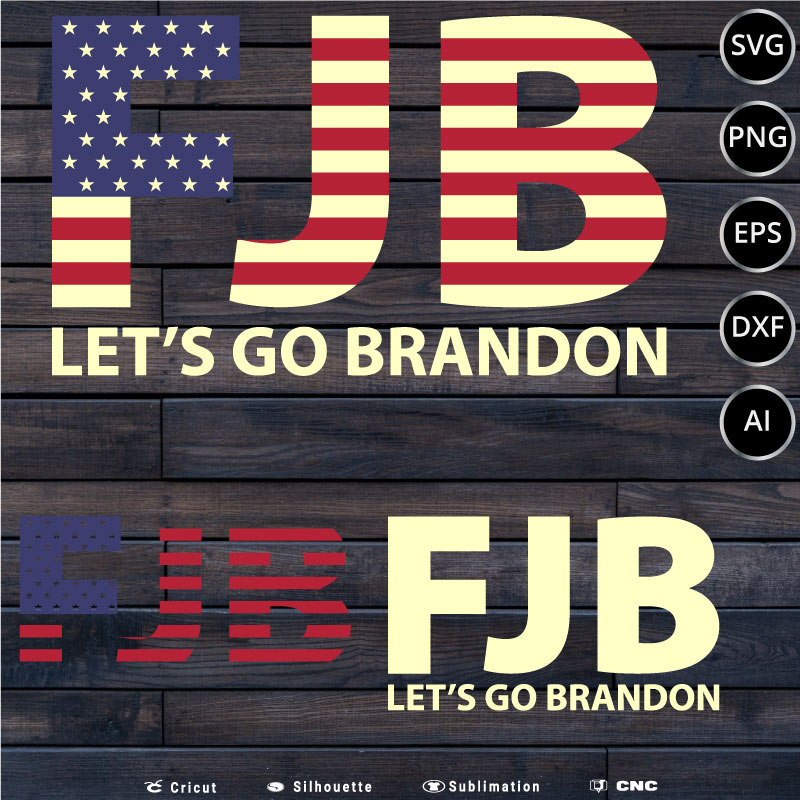 FJB Let's Go Brandon Anti Biden SVG PNG