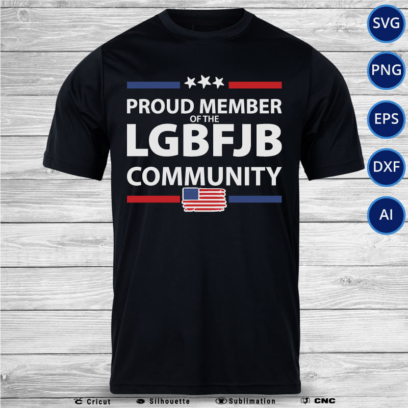 Let’s Go Brandon Proud Member of the LGBFJB Community SVG PNG EPS DXF AI