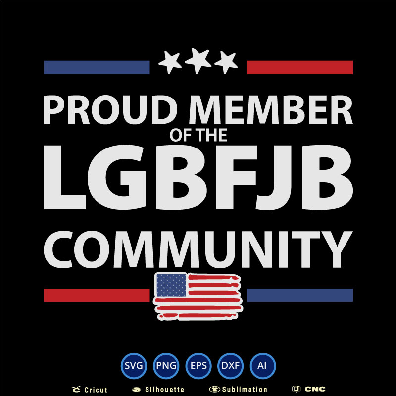 Let's Go Brandon Proud Member of the LGBFJB Community SVG PNG