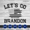 Let's Go Brandon black distressed flag anti biden SVG PNG DXF High Quality Download compatible with Cricut and Silhouette, ideal for crafting, sublimation or print.