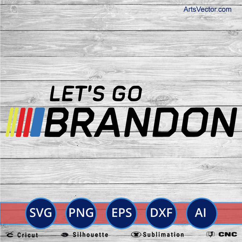 Let's go brandon Free anti biden SVG PNG DXF High Quality Download compatible with Cricut and Silhouette, ideal for crafting, sublimation or print.