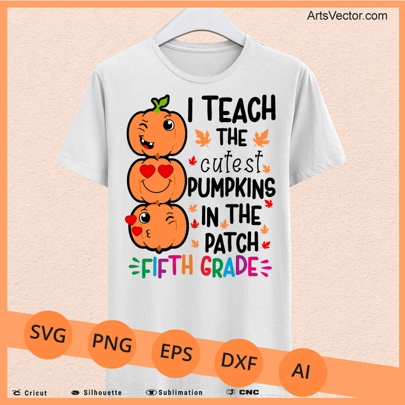 I teach the cutest pumpkins Fifth Grade teacher halloween SVG PNG EPS DXF AI