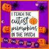I teach the cutest pumpkins funny teacher Halloween quote SVG PNG