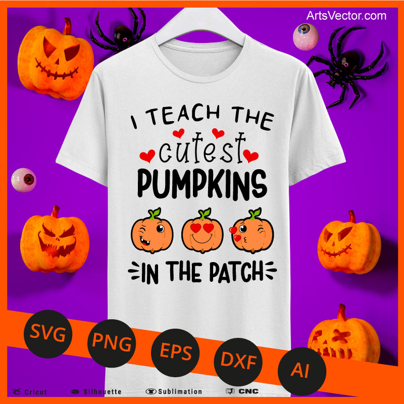 I teach the cutest pumpkins SVG PNG EPS DXF AI