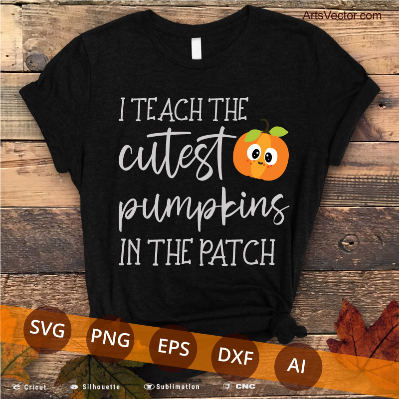 I teach the cutest pumpkins teacher halloween quote SVG PNG EPS DXF AI
