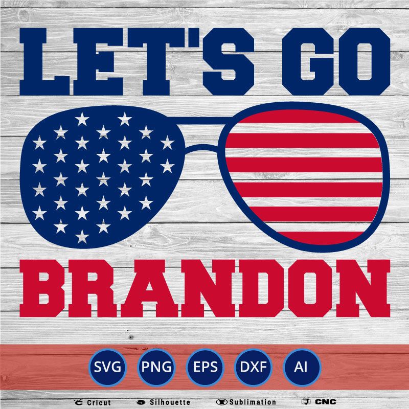 Let's Go Brandon Sunglasses Anti Biden SVG PNG