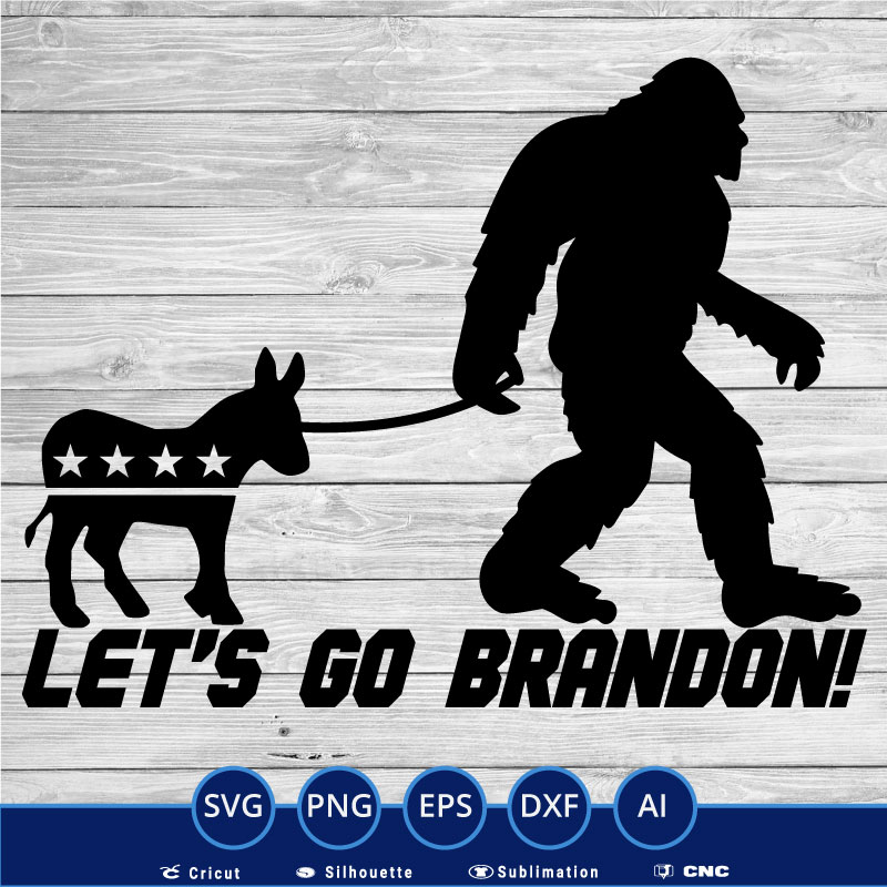 Let’s Go Brandon Bigfoot SVG PNG EPS DXF AI