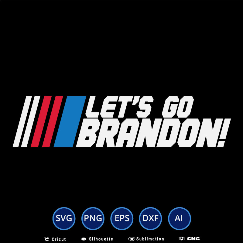 Let's Go brandon NASCAR SVG PNG