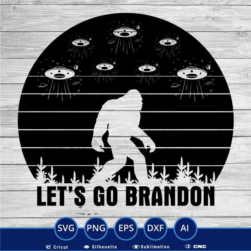 Let’s go brandon Bigfoot alien SVG PNG EPS DXF AI