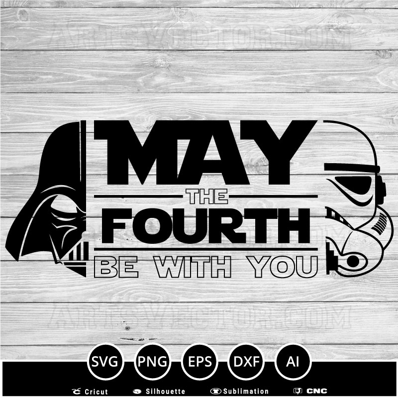 May the 4th be with you Star Wars Layered SVG PNG EPS DXF AI