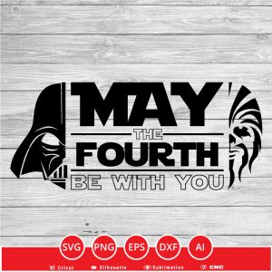 May the 4th be with you Darth Vader Chewbacca SVG PNG EPS DXF AI - Arts ...