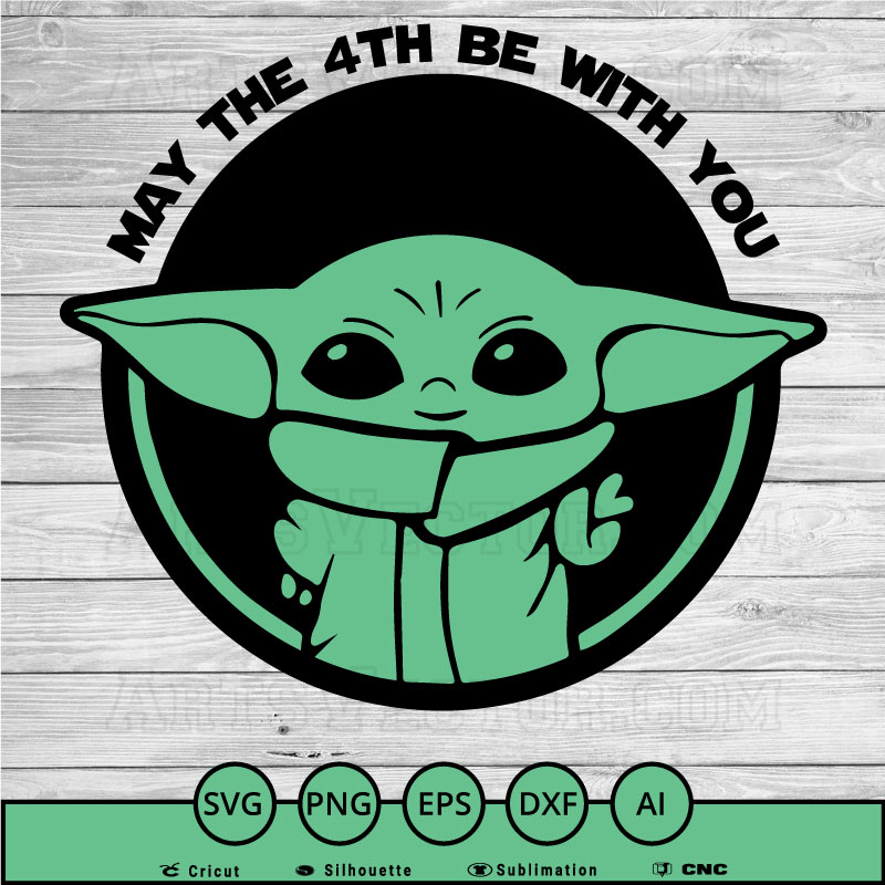 May the fourth be with you Baby Yoda Layered SVG PNG EPS DXF AI