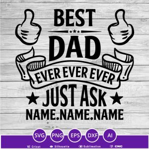 Best dad ever just ask Father's Day SVG PNG
