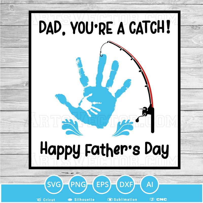 Dad you're a catch happy fathers day SVG PNG EPS DXF AI - Arts Vector