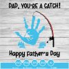 Dad you're a catch happy fathers day SVG PNG
