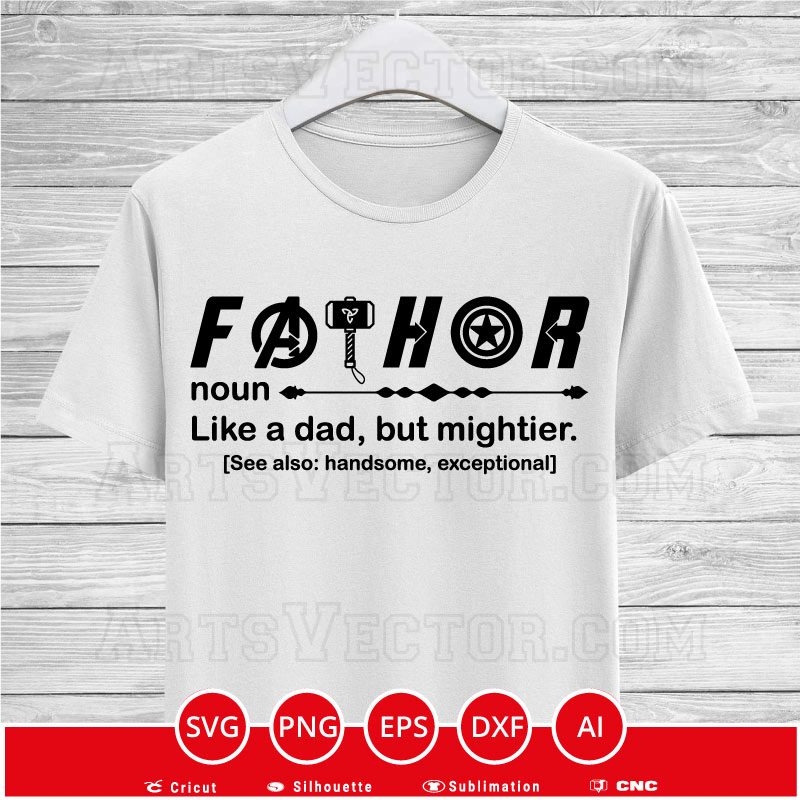 Fathor noun like a dad but mightier Fathers day SVG PNG EPS DXF AI