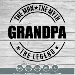 Grandpa the man the myth the legend SVG PNG EPS DXF AI - Arts Vector