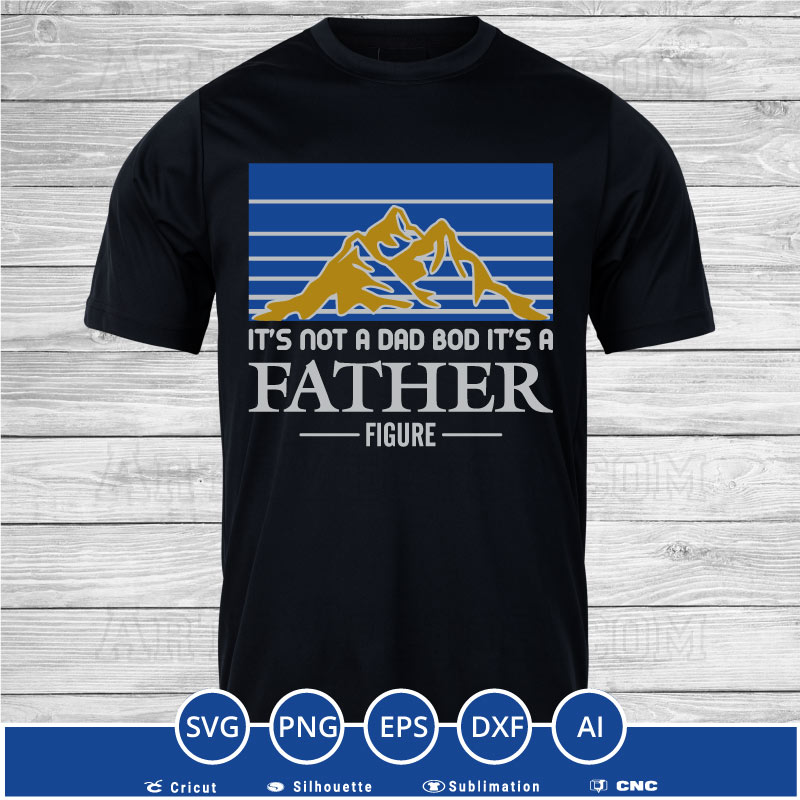 It’s Not A Dad Bod It’s A Father Figure Vintage Father’s Day SVG PNG EPS DXF AI