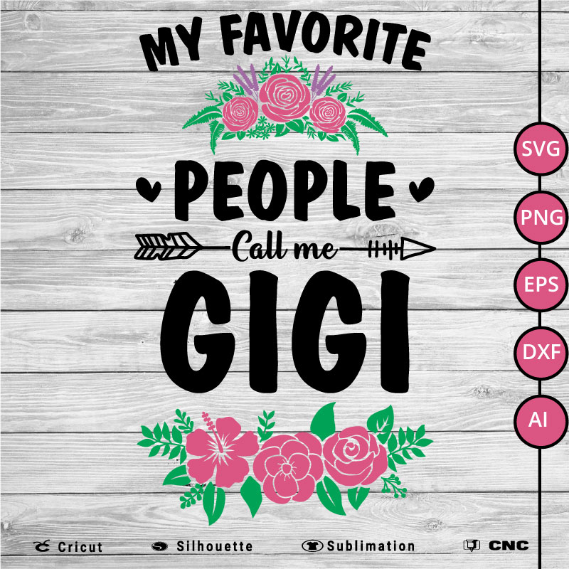 My favorite People call me GIGI SVG PNG EPS DXF AI