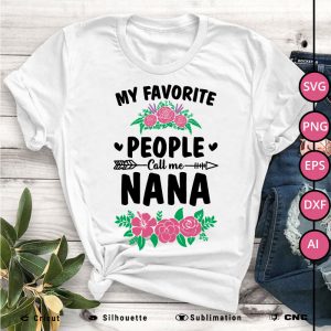 My favorite People call me Nana SVG PNG EPS DXF AI - Arts Vector