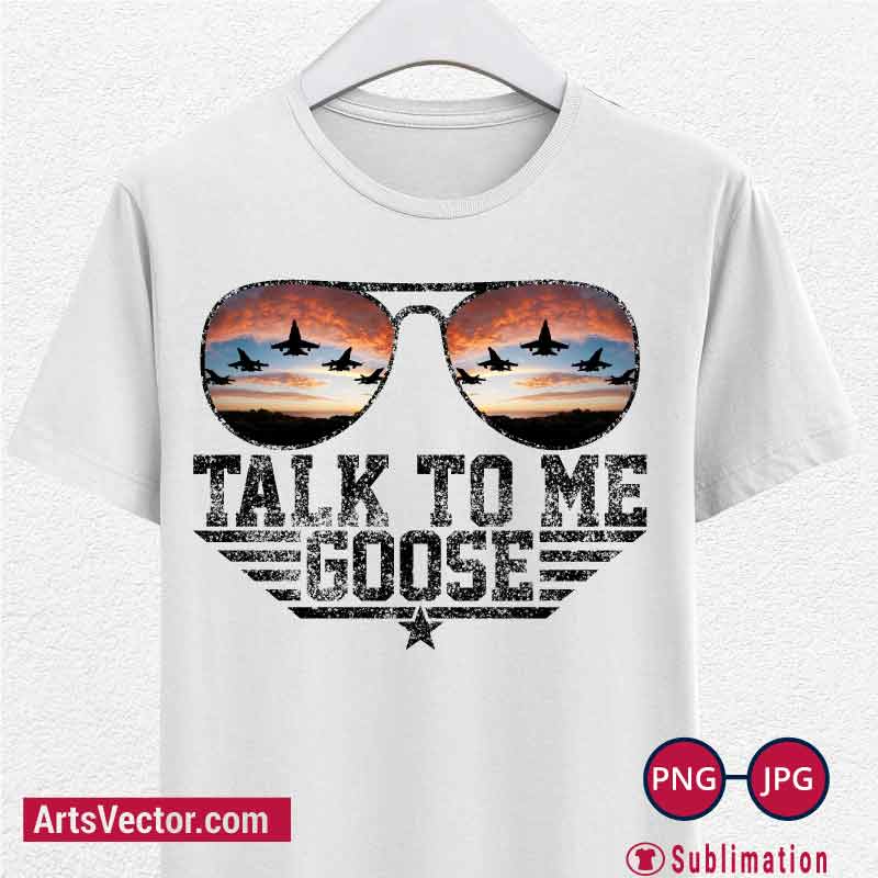 Talk to me goose, top gun aviators PNG JPG JPEG Printing Sublimation