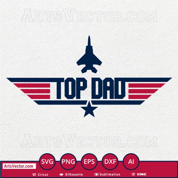 Top Dad Top Gun SVG PNG EPS DXF AI Arts Vector