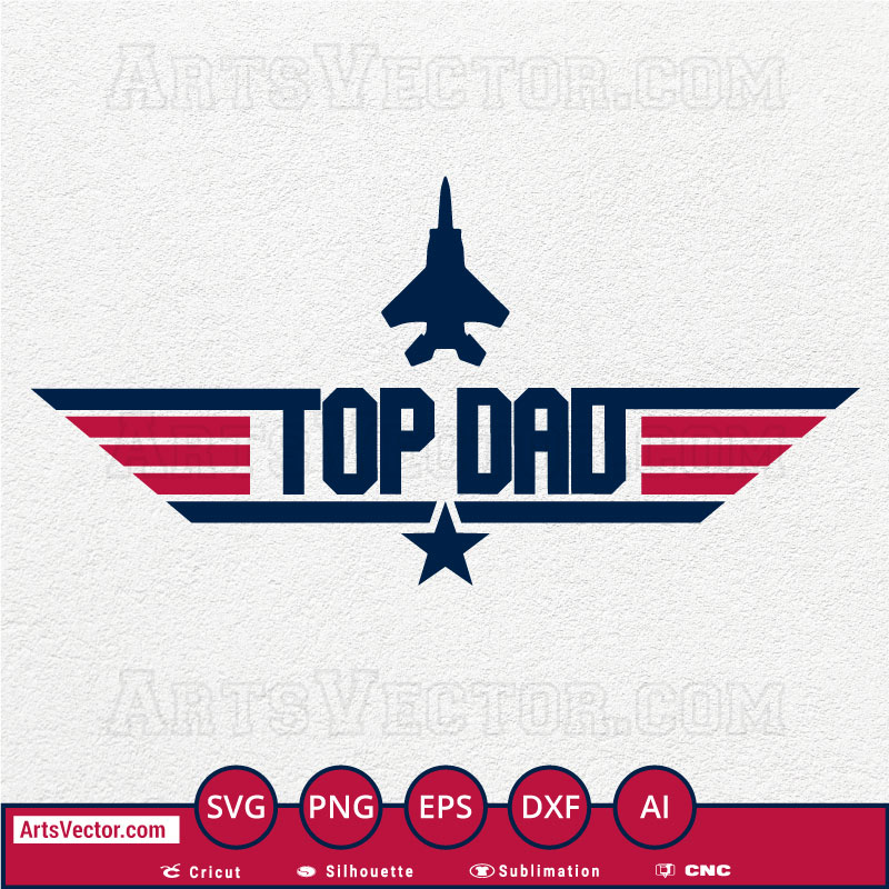 Top Dad Top Gun SVG PNG EPS DXF AI