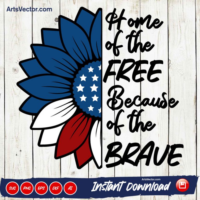 Land of the free because of the brave Sunflower SVG PNG EPS DXF AI ...