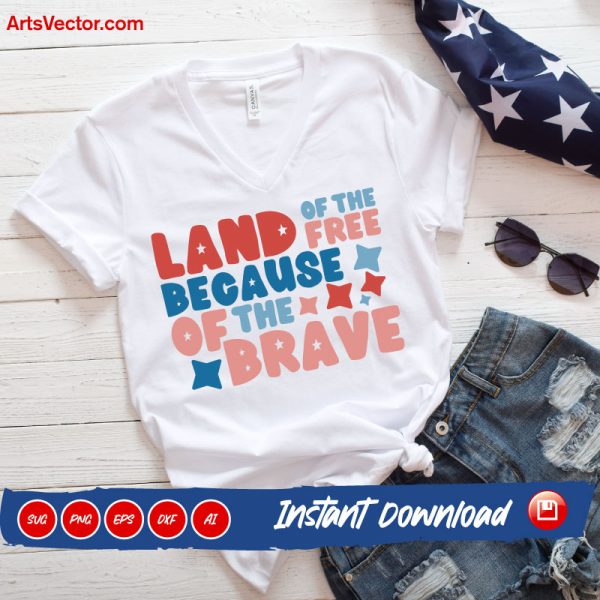 Land of the free because of the brave stars SVG PNG EPS DXF AI - Arts ...